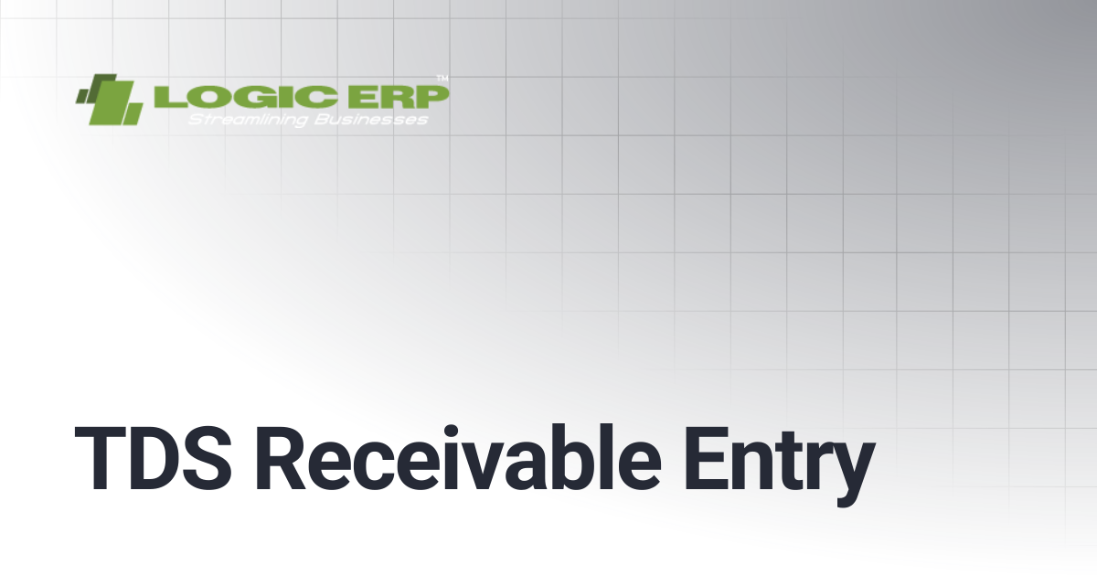 TDS Receivable Entry | Logic ERP Docs
