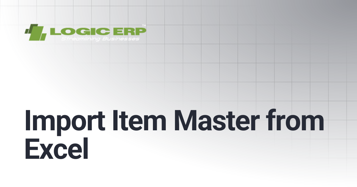 Import Item Master from Excel | Logic ERP Docs