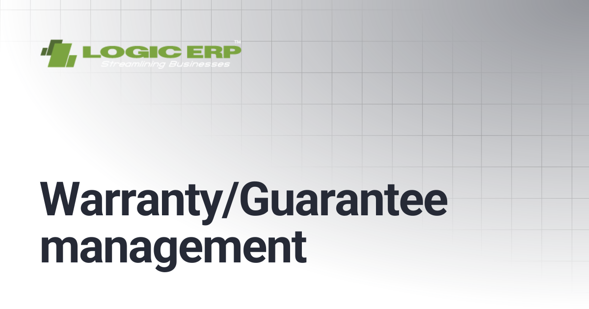 Warranty/Guarantee management | Logic ERP Docs